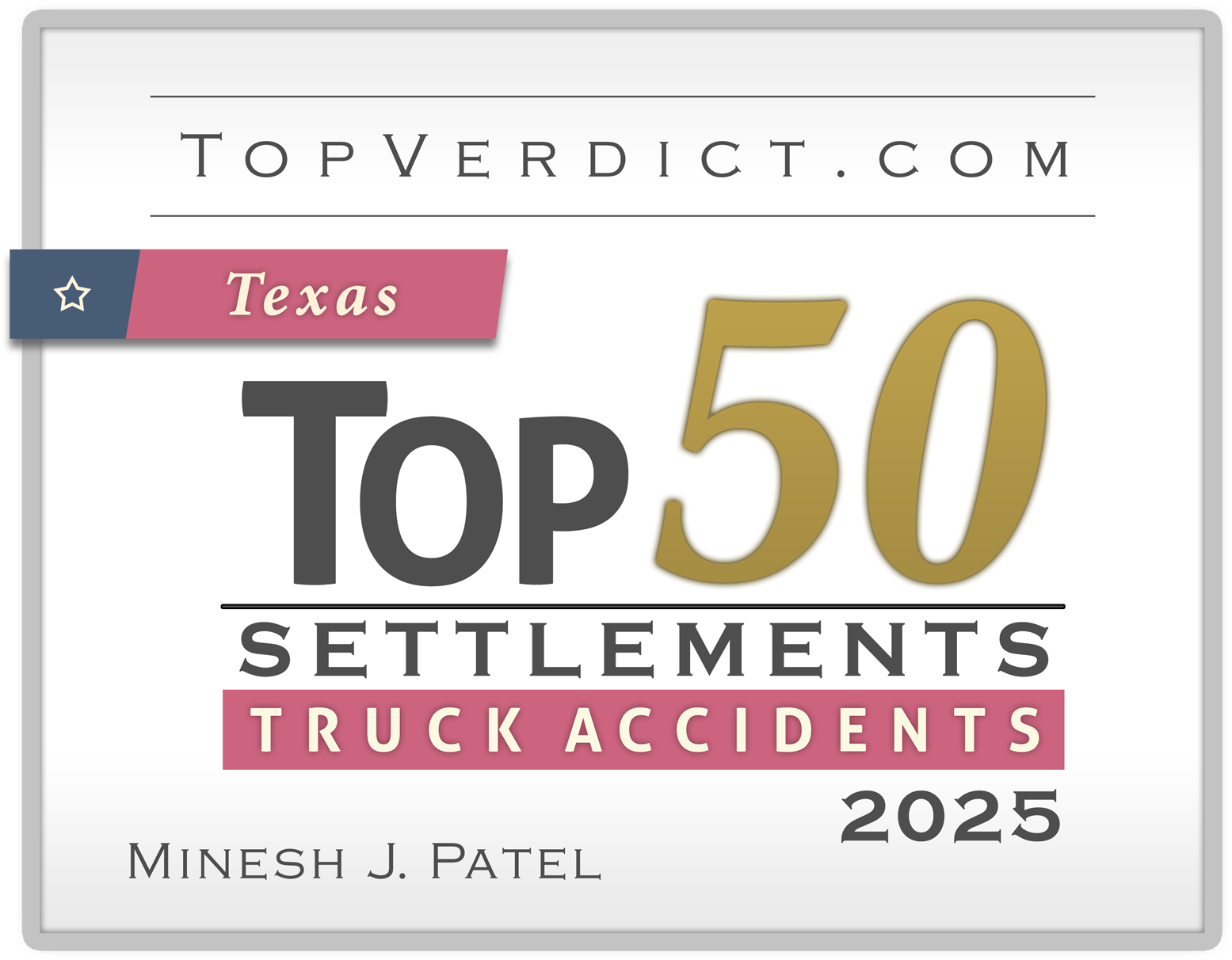 Top 50 Settlements Truck Accidents 2025 Minesh J. Patel
